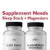 SUPPLEMENT NEEDS sleep stack + magnsium web